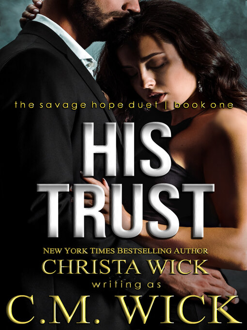 Title details for His Trust by Christa Wick - Available